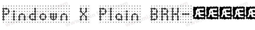 Pindown X Plain BRK字体转换
